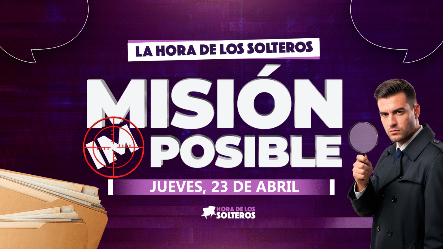 Hora de los Solteros: «Misión Imposible»